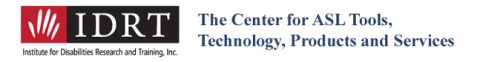 A red and black rectangle with a white hand graphic in the red portion. The letters IDRT are in white in the black portion. Next to the graphic, the words "The Center for ASL Tools, Technology, Products, and Services" is in black font.