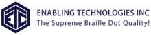 A dark blue and white hexagon logo with a stylized "E" and "T" in the center. Next to it, the words "Enabling Technologies, Inc" in dark blue font. Underneath, the words "The Supreme Braille Dot Quality!" in smaller dark blue font.
